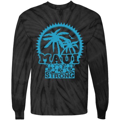 Pray For Maui Hawaii Strong Maui Tie-Dye Long Sleeve Shirt