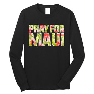 Pray For Maui Hawaii Strong Long Sleeve Shirt