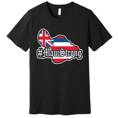 Pray For Maui Strong Hawaii Strong Save Maui Hawaii Premium T-Shirt