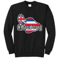 Pray For Maui Strong Hawaii Strong Save Maui Hawaii Tall Sweatshirt