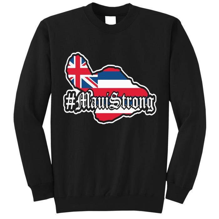 Pray For Maui Strong Hawaii Strong Save Maui Hawaii Tall Sweatshirt