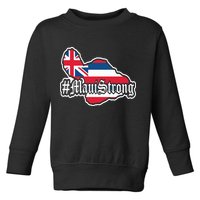 Pray For Maui Strong Hawaii Strong Save Maui Hawaii Toddler Sweatshirt