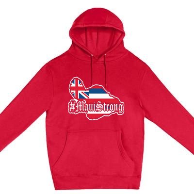 Pray For Maui Strong Hawaii Strong Save Maui Hawaii Premium Pullover Hoodie