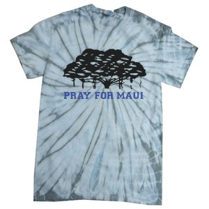 Pray For Maui Strong Hawaii Strong Save Maui Hawaii Tie-Dye T-Shirt