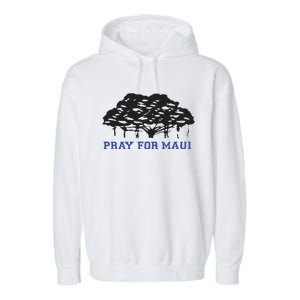 Pray For Maui Strong Hawaii Strong Save Maui Hawaii Garment-Dyed Fleece Hoodie