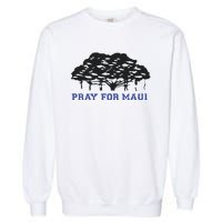 Pray For Maui Strong Hawaii Strong Save Maui Hawaii Garment-Dyed Sweatshirt