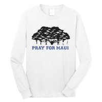 Pray For Maui Strong Hawaii Strong Save Maui Hawaii Long Sleeve Shirt