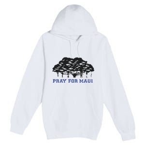 Pray For Maui Strong Hawaii Strong Save Maui Hawaii Premium Pullover Hoodie