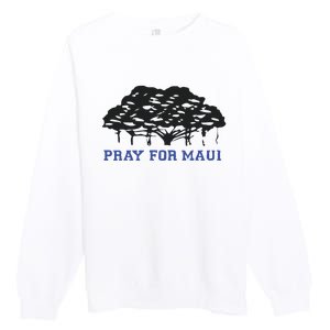 Pray For Maui Strong Hawaii Strong Save Maui Hawaii Premium Crewneck Sweatshirt