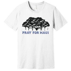 Pray For Maui Strong Hawaii Strong Save Maui Hawaii Premium T-Shirt