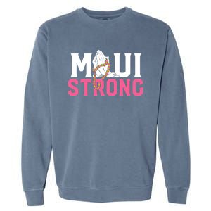 Pray For Maui Hawaii Strong Garment-Dyed Sweatshirt