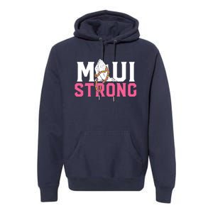 Pray For Maui Hawaii Strong Premium Hoodie