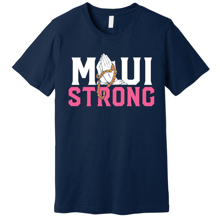 Pray For Maui Hawaii Strong Premium T-Shirt