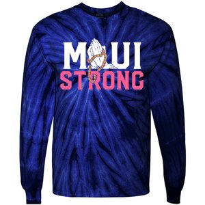 Pray For Maui Hawaii Strong Tie-Dye Long Sleeve Shirt