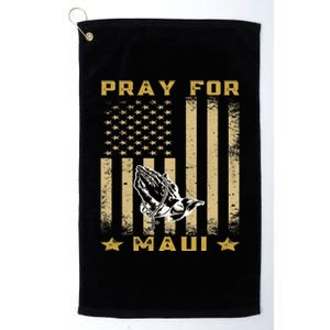 Pray For Maui Hawaii Strong We Stay With Maui Platinum Collection Golf Towel