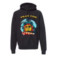 Pray For Maui Hawaii Strong Premium Hoodie