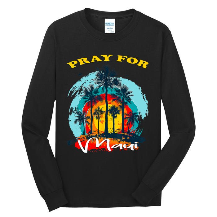 Pray For Maui Hawaii Strong Tall Long Sleeve T-Shirt