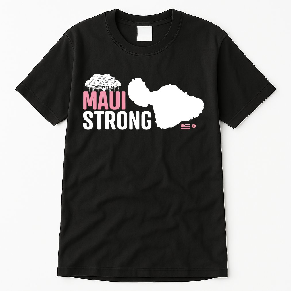 Pray For Maui Hawaii Strong Lahaina Strong Tall T-Shirt