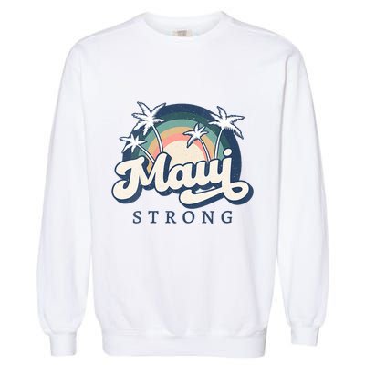 Pray For Maui Hawaii Strong Support Hawaii Garment-Dyed Sweatshirt