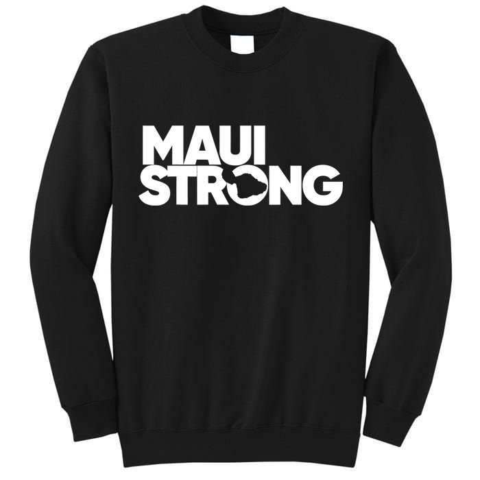 Pray For Maui Hawaii Strong Support For Hawaii Fire Victims Tall Sweatshirt