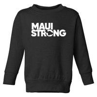 Pray For Maui Hawaii Strong Support For Hawaii Fire Victims Toddler Sweatshirt