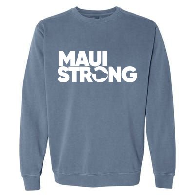 Pray For Maui Hawaii Strong Support For Hawaii Fire Victims Garment-Dyed Sweatshirt