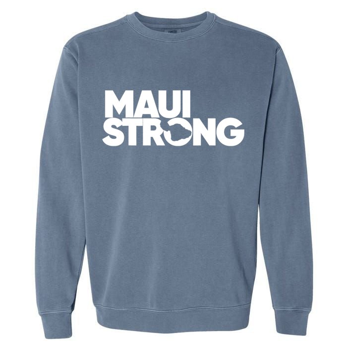 Pray For Maui Hawaii Strong Support For Hawaii Fire Victims Garment-Dyed Sweatshirt