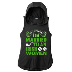 Pray For Me I Am Married To An Irish Women Ladies PosiCharge Tri-Blend Wicking Draft Hoodie Tank