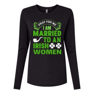 Pray For Me I Am Married To An Irish Women Womens Cotton Relaxed Long Sleeve T-Shirt