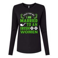 Pray For Me I Am Married To An Irish Women Womens Cotton Relaxed Long Sleeve T-Shirt