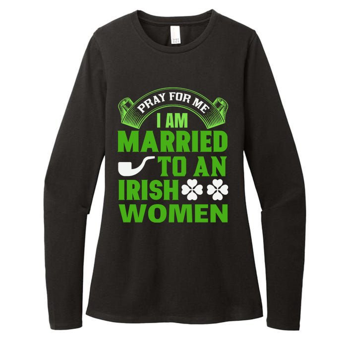 Pray For Me I Am Married To An Irish Women Womens CVC Long Sleeve Shirt