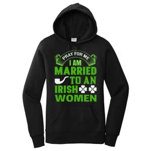 Pray For Me I Am Married To An Irish Women Women's Pullover Hoodie