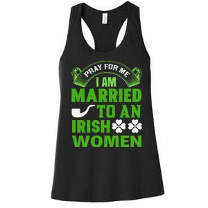 Pray For Me I Am Married To An Irish Women Women's Racerback Tank