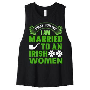 Pray For Me I Am Married To An Irish Women Women's Racerback Cropped Tank