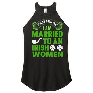 Pray For Me I Am Married To An Irish Women Women's Perfect Tri Rocker Tank