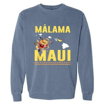 Pray For Malama Maui Hawaii Strong Support Maui Hawaii Garment-Dyed Sweatshirt