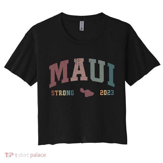 Pray For Maui Hawaii Strong Lahaina Fires Donate Crop Top