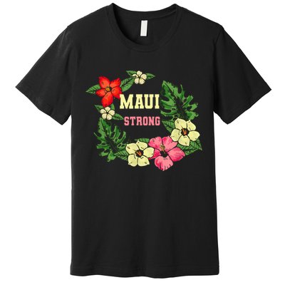 Pray For Maui Hawaii Strong Hawaiian Floral Premium T-Shirt