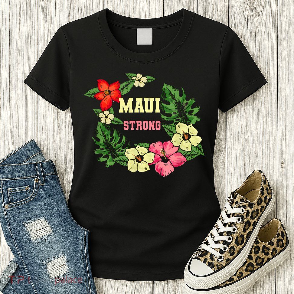 Pray For Maui Hawaii Strong Hawaiian Floral Womens T-Shirt