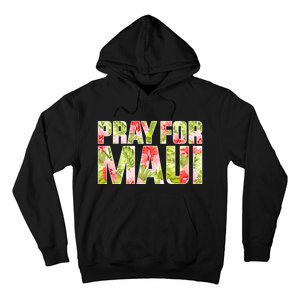 Pray For Maui Hawaii Strong  Maui Fire Relief Efforts Hoodie