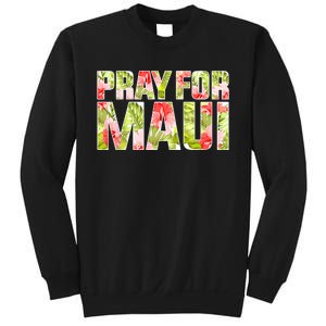 Pray For Maui Hawaii Strong  Maui Fire Relief Efforts Sweatshirt