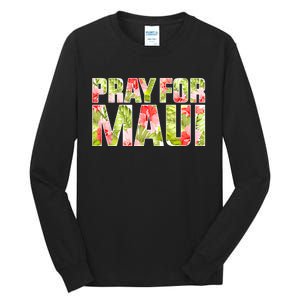 Pray For Maui Hawaii Strong  Maui Fire Relief Efforts Tall Long Sleeve T-Shirt