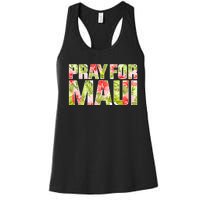 Pray For Maui Hawaii Strong  Maui Fire Relief Efforts Women's Racerback Tank