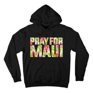 Pray For Maui Hawaii Strong  Maui Fire Relief Efforts Tall Hoodie