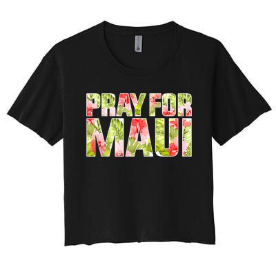 Pray For Maui Hawaii Strong  Maui Fire Relief Efforts Women's Crop Top Tee