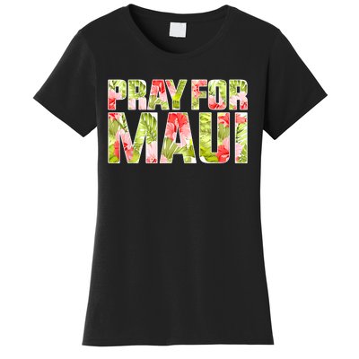 Pray For Maui Hawaii Strong  Maui Fire Relief Efforts Women's T-Shirt