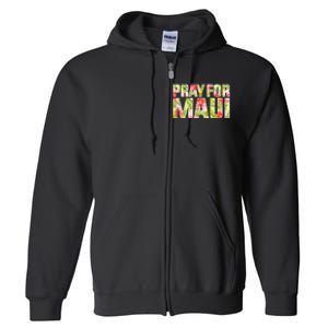 Pray For Maui Hawaii Strong  Maui Fire Relief Efforts Full Zip Hoodie