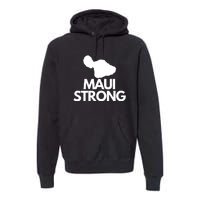 Pray For Maui Hawaii Strong Premium Hoodie