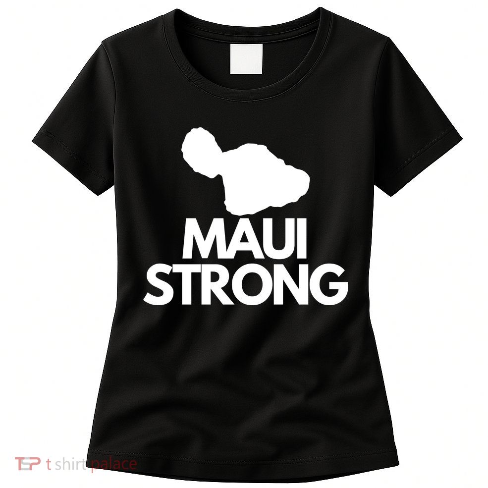 Pray For Maui Hawaii Strong Womens T-Shirt
