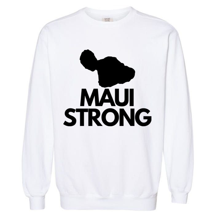 Pray For Maui Hawaii Strong Garment-Dyed Sweatshirt